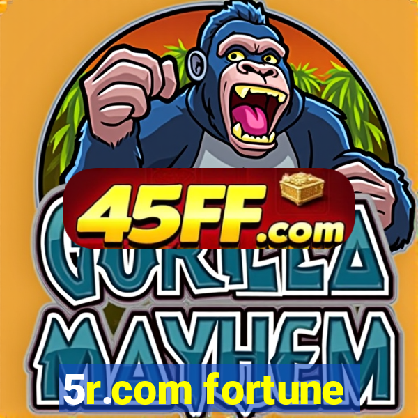 5r.com fortune